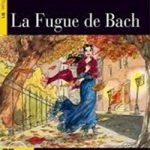 La Fugue de Bach+CD Niveau 3 B1