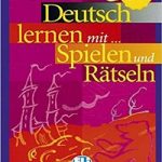 Deutsch lernen mit... Spielen und Ratseln 3