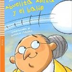 Abuelita Anita y el balon + CD Nivel 1 Sub-A1 Espanol