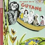 Au coeur de la Guyane+CD Niveau 1 A1