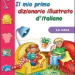 Il mio primo dizionario illustrato la casa