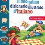 Il mio primo dizionario illustrato In vacanza