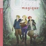 Le chant magique +CD Niveau 1 A1