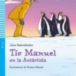 Tio Manuel en la Antartida + CD Nivel 3 A1-1 Espanol