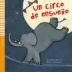 Un circo de ensueno + CD Nivel 1 Sub-A1 Espanol