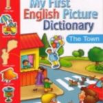My First English Picture Dictionary The Town