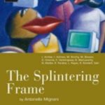 The Splintering Frame + CD