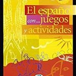 El Espanol Con... Juegos Y Actividades 1