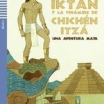 Iktan y la piramide de Chichen Itza + CD Nivel 2 A2 Espanol