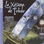 La katana de Toledo + CD Nivel 2 A2 Espanol