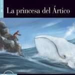 La princesa del Artico Nivel 2 A2 Cideb