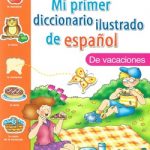 Mi Primer Diccionario Ilustrado De Espanol De Vacaciones