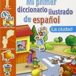 Mi Primer Diccionario Ilustrado De Espanol La Ciudad