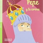 Pepe y la corona + CD  Nivel 4 A2 Espanol