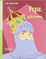 Pepe y la corona + CD  Nivel 4 A2 Espanol