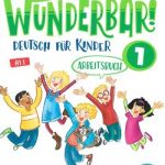 Wunderbar! Deutsch Für Kinder 1 Arbeitsbuch A1-1