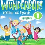 Wunderbar! Deutsch Für Kinder 1 Kursbuch A1-1