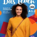 Das Leben A1-2 Kurs-und Übungsbuch