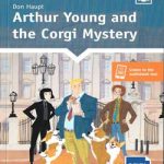 Arthur Toung and the Corgi Mystery Level 6 A2+