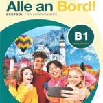 Alle an Bord! Deutsch für Jugendliche B1 Kursbuch